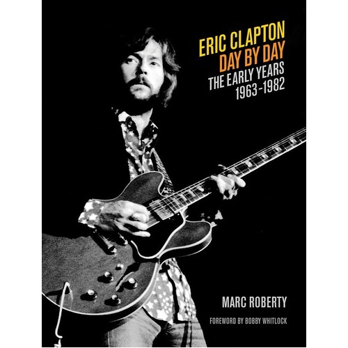 Eric Clapton Day By Day (Hardcover Book)