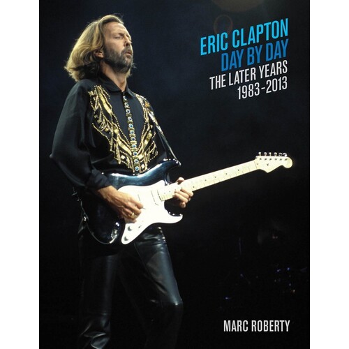 Eric Clapton Day By Day (Hardcover Book)