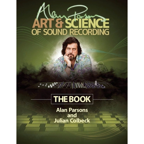 Art & Science of Sound Recording Book by Alan Parsons