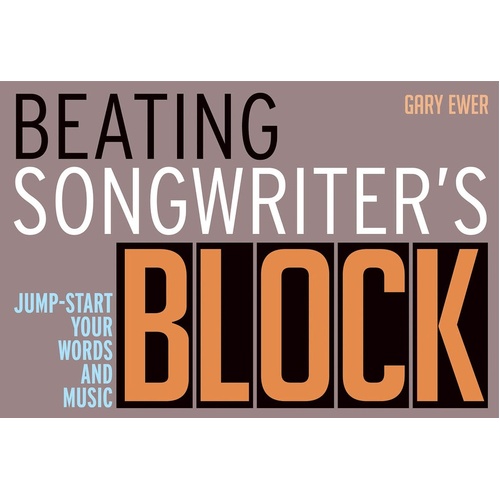 Beating Songwriters Block (Hardcover Book)