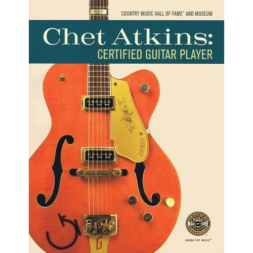 Chet Atkins: Certified Guitar Player - Essays and Reminiscences