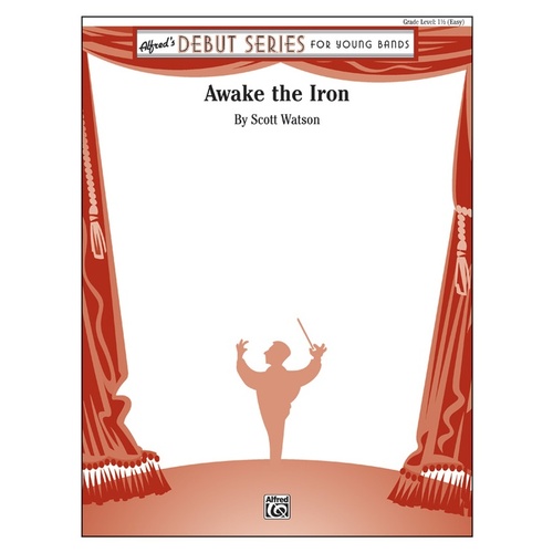 Awake the Iron Concert Band Grade 1.5 Conductor Score