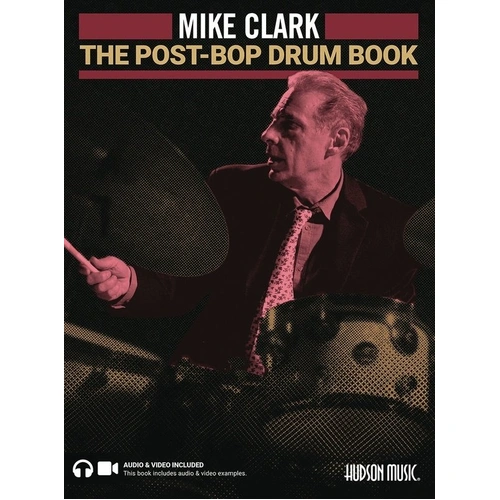 Mike Clark - The Post-Bop Drum Book by Hudson Music, 80 Pages, Overview of Contemporary Jazz Drumming