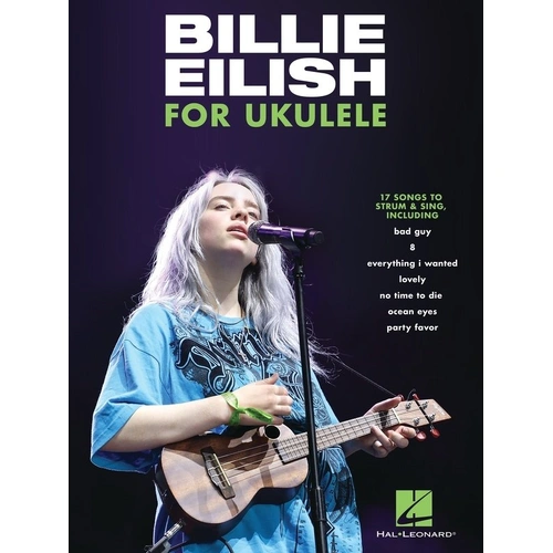 Billie Eilish Ukulele Songbook with Melody, Lyrics & Chords - 64 Pages, 17 Songs, Standard G-C-E-A Tuning