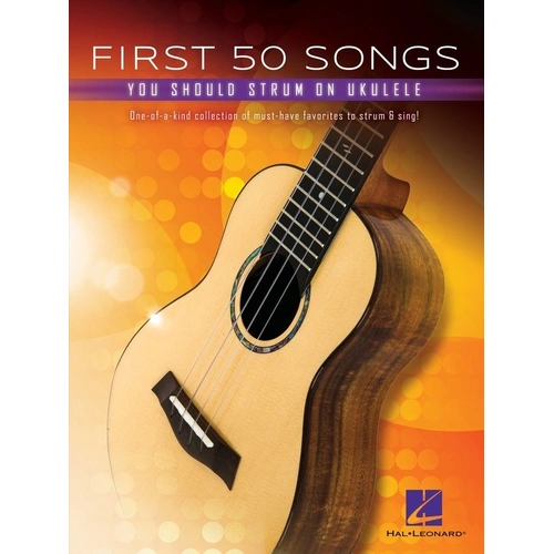 First 50 Songs You Should Strum on Ukulele Book by Hal Leonard