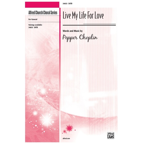 Live My Life For Love SATB