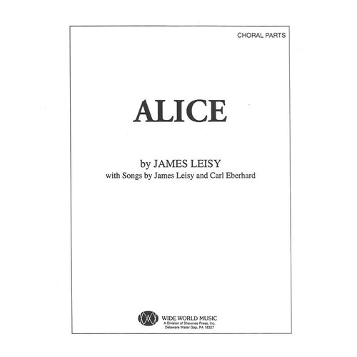 Alice Chorus Parts (Octavo)