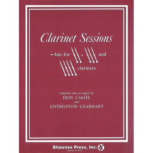 Clarinet Sessions for 2-4 Players by Shawnee Press, Clarinet Quartet, 44 Pages