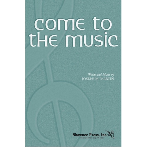 Come to the Music TTBB Choral Score by Shawnee Press, 20 Pages