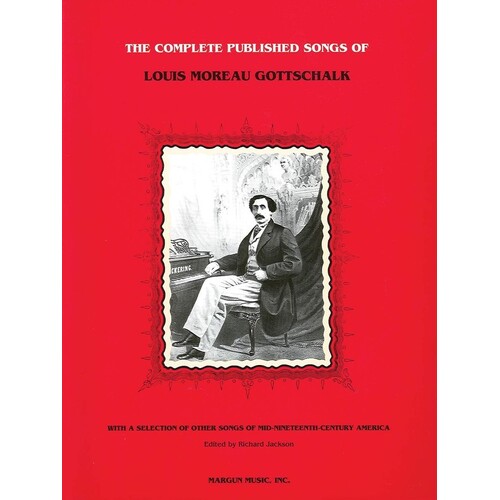 Complete Songs Of Louis Moreau Gottschalk