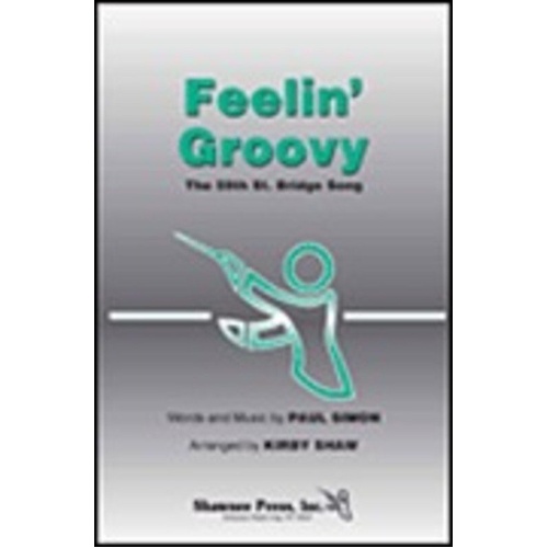 Feelin' Groovy (The 59th Street Bridge Song) SATB Choral Score by Shawnee Press