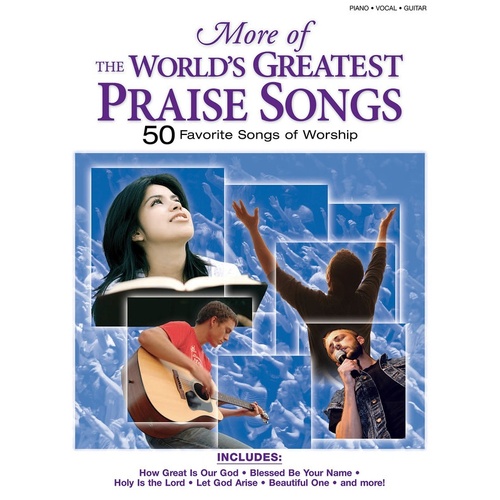 More Of The Worlds Greatest Praise Songs 50 Wors