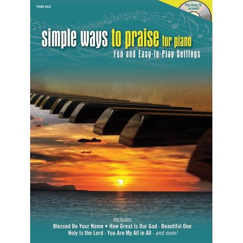 Simple Ways To Praise For Piano Fun And Easy Pla (Book/CD)