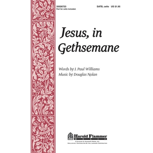 Jesus In Gethsemane SATB With Cello (Octavo)