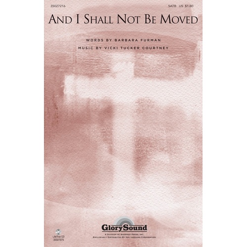 And I Shall Not Be Moved SATB (Octavo)