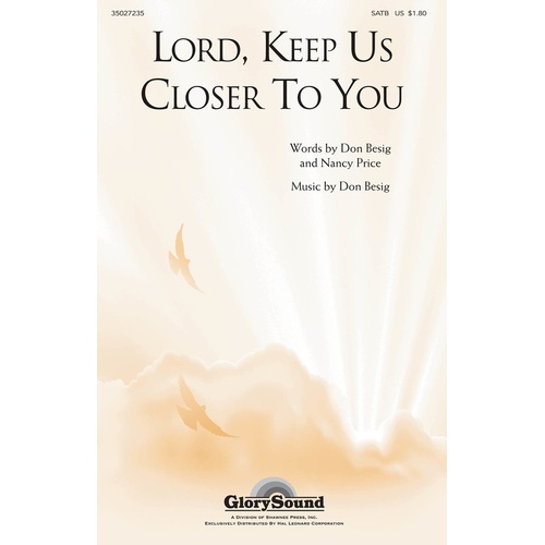 Lord Keep Us Closer To You SATB (Octavo)