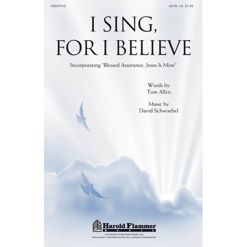 I Sing For I Believe SATB (Octavo)