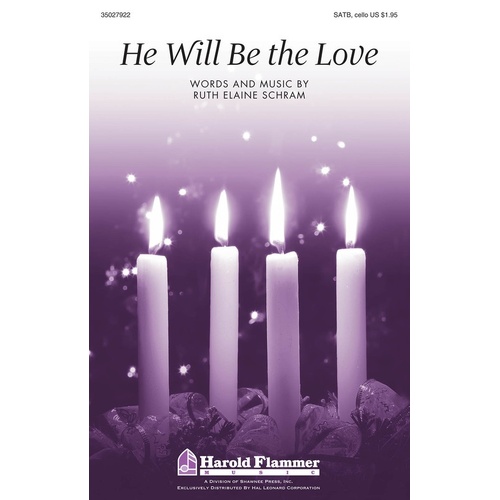 He Will Be The Love SATB (Octavo)
