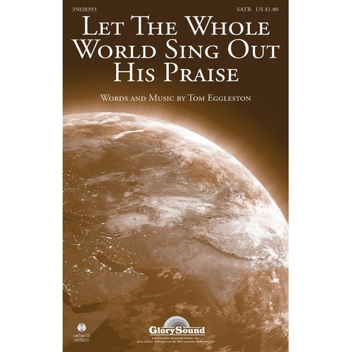 Let The Whole World Sing Out His Praise SATB (Octavo)