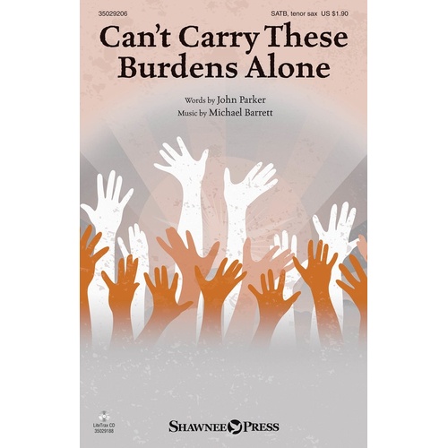 Cant Carry These Burdens Alone SATB (Octavo)