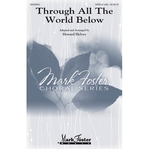 Through All The World Below SATB (Octavo)