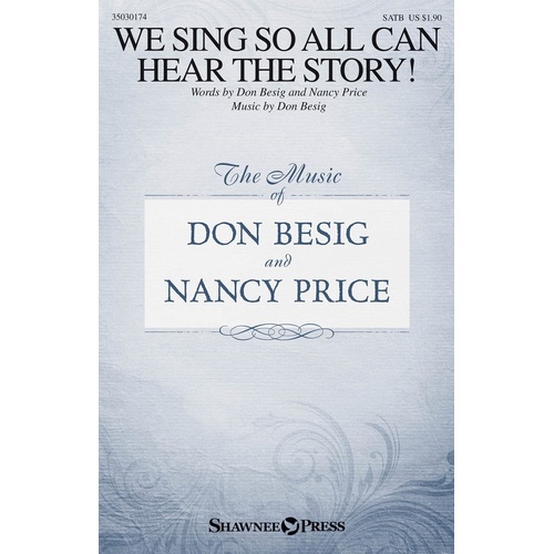 We Sing So All Can Hear The Story! SATB (Octavo)