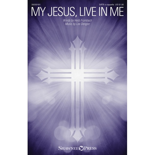 My Jesus Live In Me SATB A Cappella (Octavo)