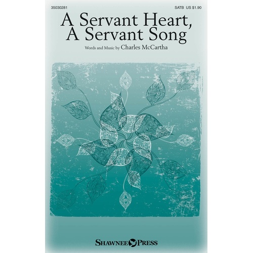 A Servant Heart A Servant Song SATB (Octavo)