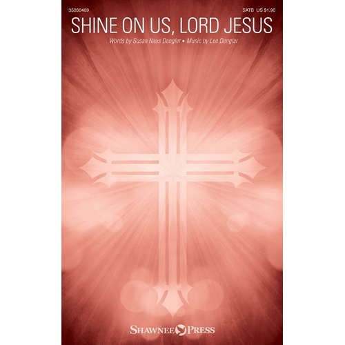 Shine On Us Lord Jesus SATB (Octavo)