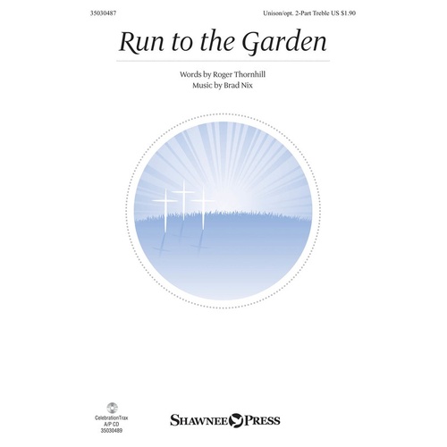 Run To The Garden Unison/2 Part Treble (Octavo)