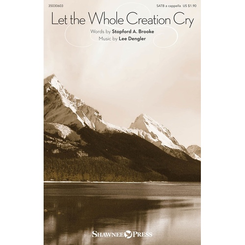 Let The Whole Creation Cry SATB A Cappella (Octavo)
