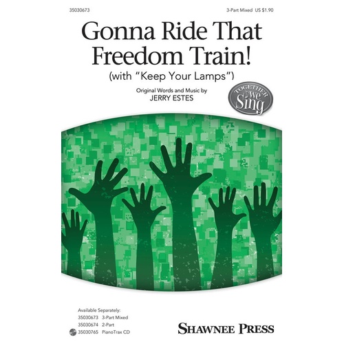 Gonna Ride That Freedom Train! 3 Part Mixed (Octavo)