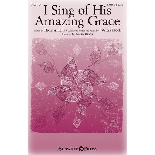 I Sing Of His Amazing Grace SATB (Octavo)