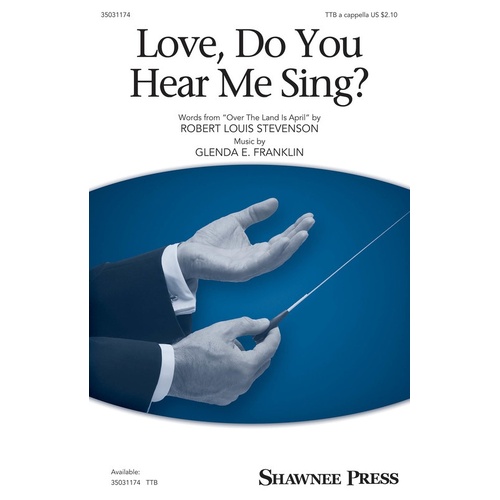 Love Do You Hear Me Sing? TTB (Octavo)