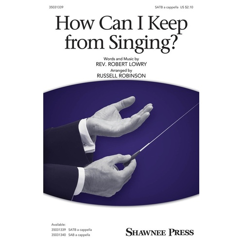 How Can I Keep From Singing? SATB (Octavo)