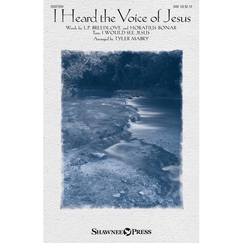 I Heard The Voice Of Jesus SAB (Octavo)