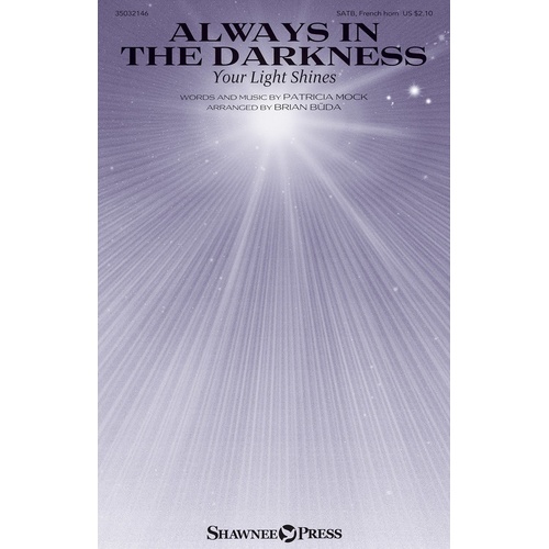 Always In The Darkness (Your Light Shines) SATB (Octavo)
