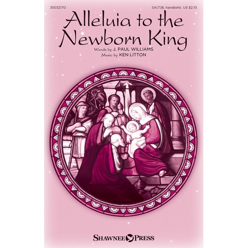 Alleluia To The Newborn King Sa(T)B (Octavo)