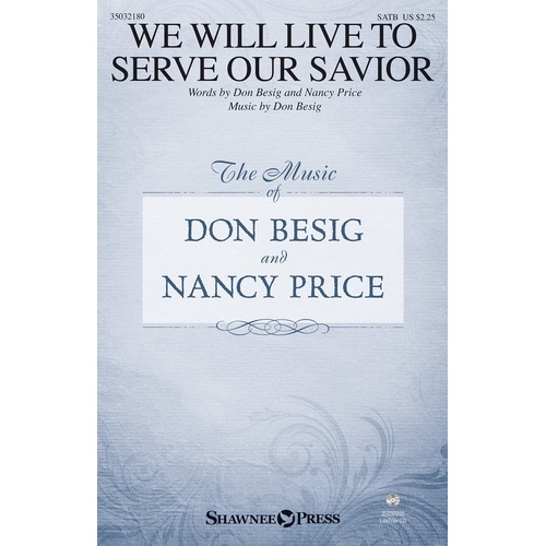 We Will Live To Serve Our Savior SATB (Octavo)