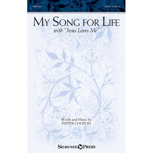 My Song For Life (With Jesus Loves Me) SATB (Octavo)