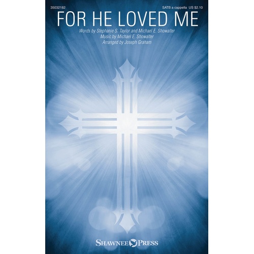 For He Loved Me SATB A Cappella (Octavo)