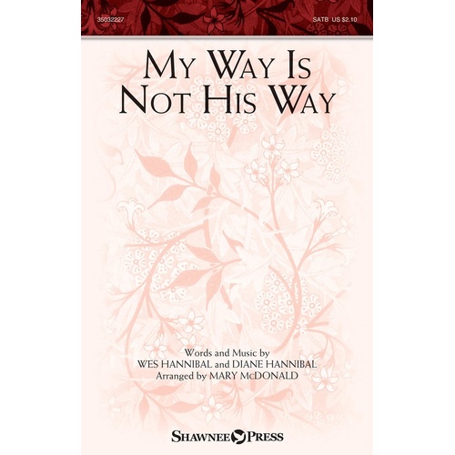 My Way Is Not His SATB (Octavo)