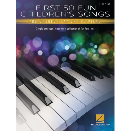 First 50 Fun Childrens Songs You Should Play On Piano
