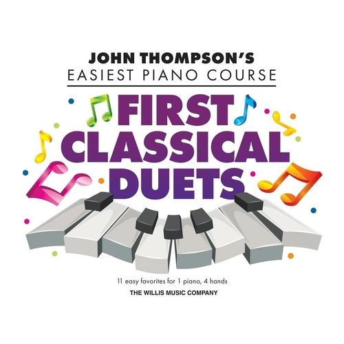 Easiest Piano Course - First Classical Duets by Willis Music, 32 pages, 11 easy arrangements for 1 piano, 4 hands.