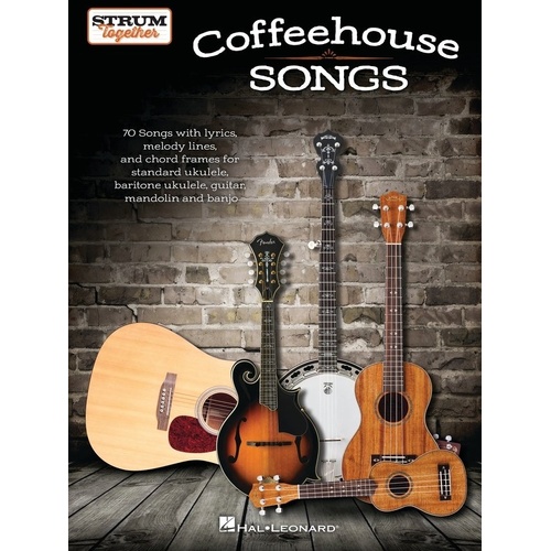 Coffeehouse Songs Strum Together Songbook for Guitar, Banjo, Mandolin, Ukulele - 70 Melodies, Lyrics & Chords, 144 Pages, Hal Leonard