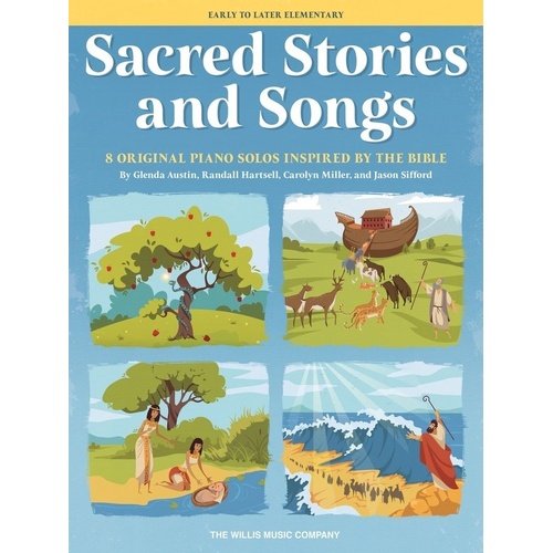 Sacred Stories and Songs for Piano - Early to Later Elementary Level, 24 Pages, 8 Titles