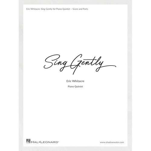 Whitacre - Sing Gently Piano Quintet Score/Parts