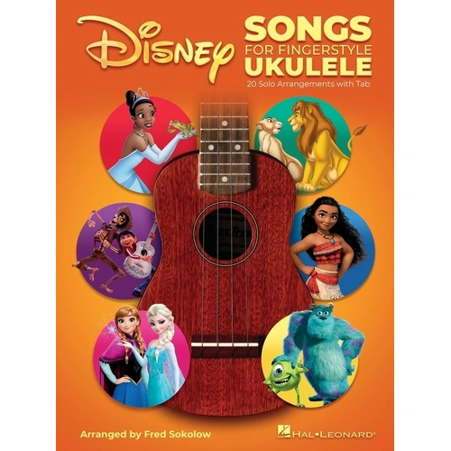 Disney Songs for Fingerstyle Ukulele by Fred Sokolow - Hal Leonard, 128 Pages, Standard Notation & TAB, Includes 20 Hit Songs