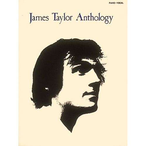 James Taylor Anthology PVG Songbook - 34 Songs for Piano, Vocal & Guitar, 128 Pages, Hal Leonard