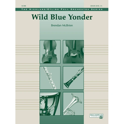 Wild Blue Yonder for Full Orchestra - McBrien, Brendan